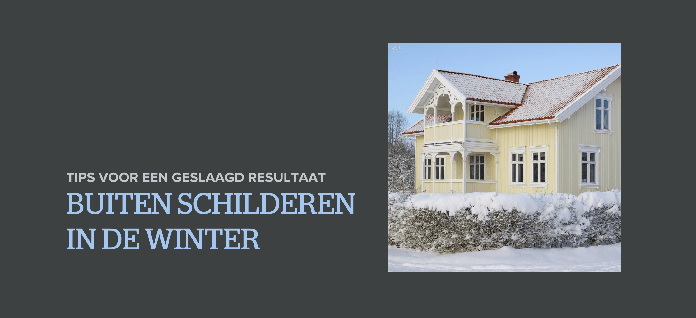 Buiten schilderen in de winter: tips voor een geslaagd resultaat 