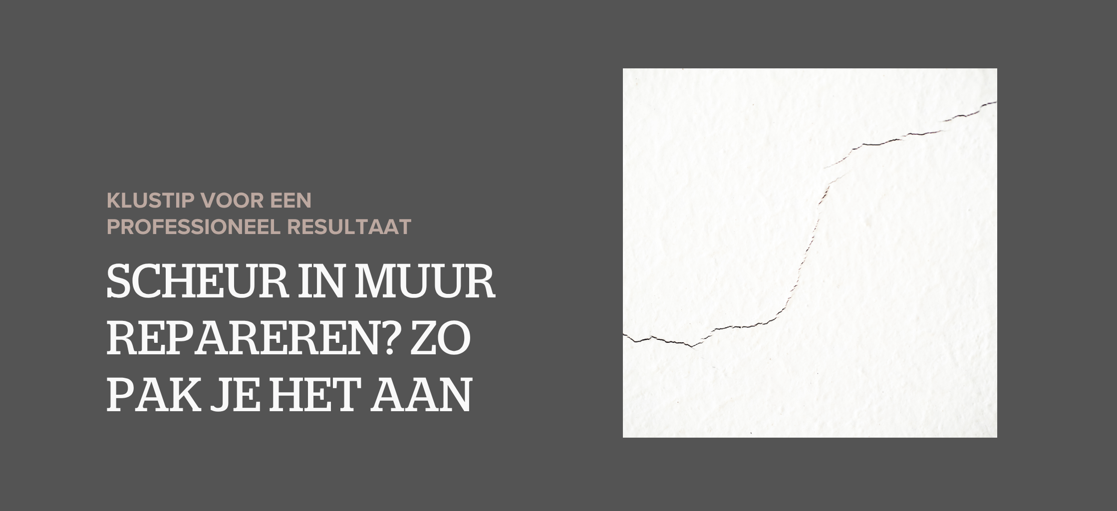 Scheur in muur repareren? Zo pak je het aan